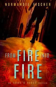 Paperback From Fire into Fire: An Isaac's House Novella Book