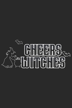 Cheers Witches: Halloween blank journal pages for all horror fans | 120 pages for vampires, ghouls, witches and zombies | 6x9" inches