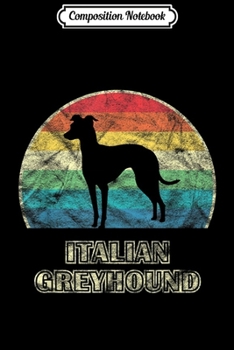 Composition Notebook: Italian Greyhound Gifts for Italian Greyhound Dog Lovers  Journal/Notebook Blank Lined Ruled 6x9 100 Pages