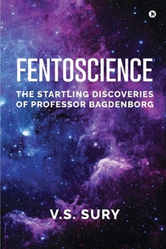 Paperback Fentoscience: The Startling Discoveries of Professor Bagdenborg Book