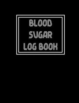Blood Sugar Log Book: Diabetes Tracking Journal to track you health at Breakfast, Lunch, Dinner, Bed Before & After Tracking (diabetes log book)