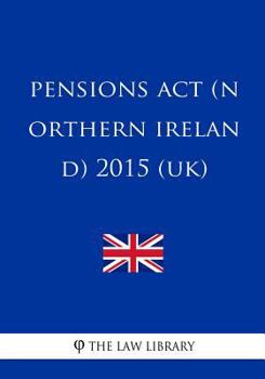 Paperback Pensions Act (Northern Ireland) 2015 (UK) Book