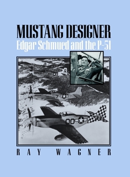 Paperback Mustang Designer: Edgar Schmued and the P-51 Book