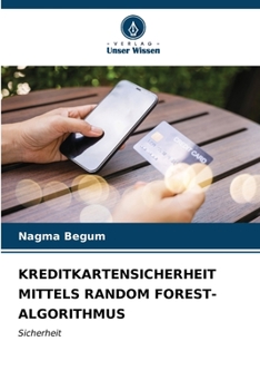 Paperback Kreditkartensicherheit Mittels Random Forest-Algorithmus [German] Book