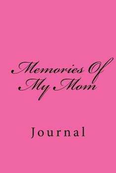 Paperback Memories Of My Mom: Journal Book