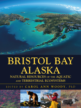 Hardcover Bristol Bay Alaska: Natural Resources of the Aquatic and Terrestrial Ecosystems Book