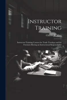 Paperback Instructor Training; Instructor-training Courses for Trade Teachers and for Foremen Having an Instructional Responsibility Book