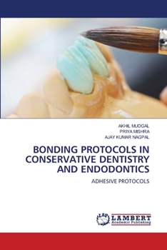 BONDING PROTOCOLS IN CONSERVATIVE DENTISTRY AND ENDODONTICS: ADHESIVE PROTOCOLS