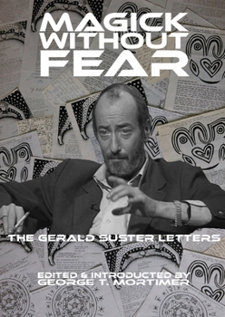 Paperback Magick Without Fear: The Gerald Suster Letters Book