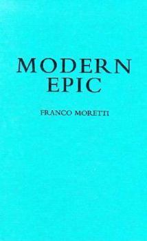 Hardcover Modern Epic: The World System from Goethe to Garcia Marquez Book