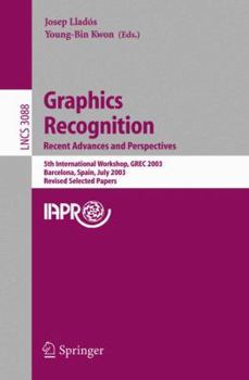 Paperback Graphics Recognition. Recent Advances and Perspectives: 5th International Workshop, Grec 2003, Barcelona, Spain, July 30-31, 2003, Revides Selected Pa Book