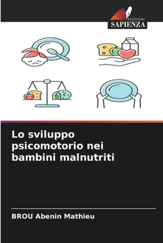 Paperback Lo sviluppo psicomotorio nei bambini malnutriti [Italian] Book