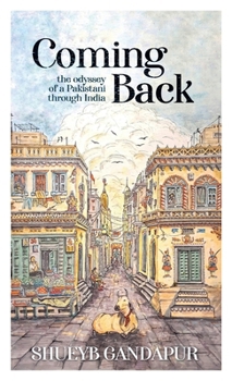 Hardcover Coming Back: the Odyssey of a Pakistani through India Book