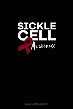 Paperback Sickle Cell Awareness: Gas & Mileage Log Book