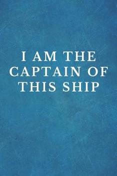 Paperback I Am The Captain Of This ship: Funny work themed notepad, College Ruled blank notebook Book