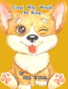 Hardcover Corgi Who Would Be King. Book