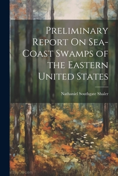 Paperback Preliminary Report On Sea-Coast Swamps of the Eastern United States Book