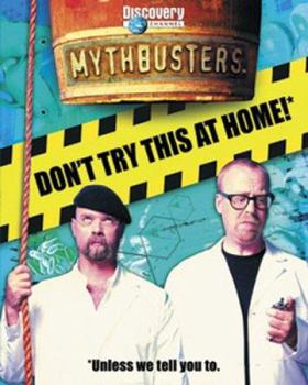 Paperback MythBusters: Don't Try This at Home! Book