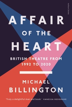 Paperback Affair of the Heart: British Theatre from 1992 to 2020 Book