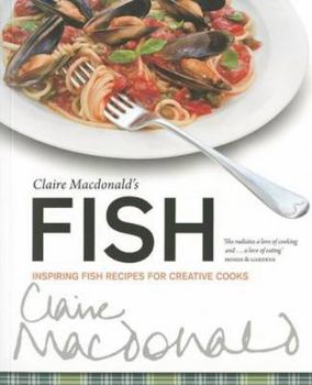 Paperback Claire MacDonald's Fish: Inspiring Fish Recipes for Creative Cooks Book