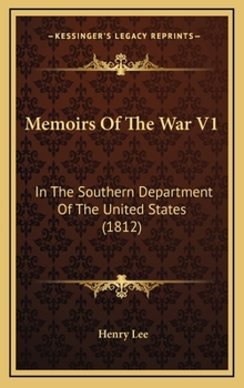 Hardcover Memoirs Of The War V1: In The Southern Department Of The United States (1812) Book