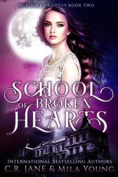 School of Broken Hearts: Academy of Souls Book 2 - Book #2 of the Academy of Souls