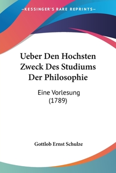 Paperback Ueber Den Hochsten Zweck Des Studiums Der Philosophie: Eine Vorlesung (1789) Book