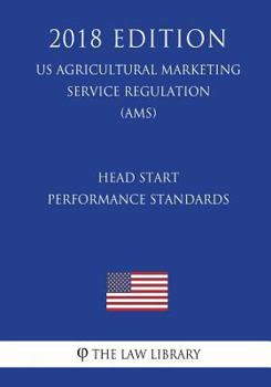 Paperback Head Start Performance Standards (US Administration of Children and Families Regulation) (ACF) (2018 Edition) Book