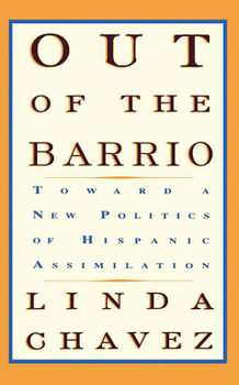 Paperback Out of the Barrio: Toward a New Politics of Hispanic Assimilation Book