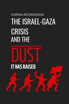THE ISRAEL-GAZA CRISIS AND THE DUST IT HAS RAISED.: Chaos At The Red Sea, The U.S and UK Attacks, Impact of the Crisis on the Global Economy and South ... Case Against Israel. (FLOW WITH THE TRENDS)