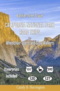 Barrier-Free Travel California National Park Road Trips: For Wheelchair-Users and Slow Walkers