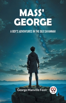 Paperback Mass' George A Boy's Adventures in the Old Savannah Book