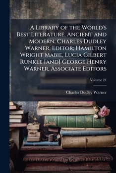 A Library of the World's Best Literature - Ancient and Modern - Vol.XXIV (Forty-Five Volumes); Macaulay-Marvell