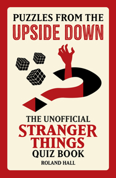 Hardcover Puzzles from the Upside Down: The Unofficial Stranger Things Quiz Book