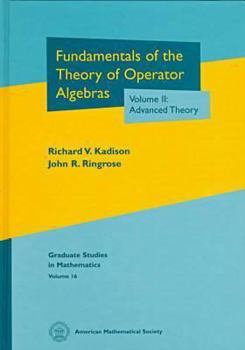 Hardcover Fundamentals of the Theory of Operator Algebras Vollume II: Advanced Theory Book