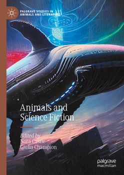 Animals and Science Fiction - Book  of the Palgrave Studies in Animals and Literature