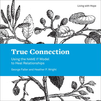 Paperback True Connection: Using the Name It Model to Heal Relationships Book