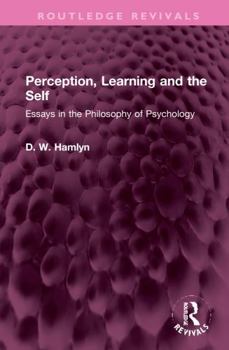 Hardcover Perception, Learning and the Self: Essays in the Philosophy of Psychology Book