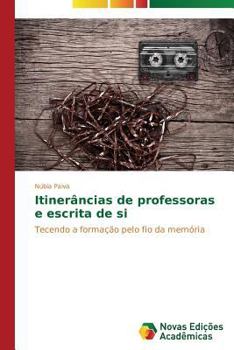 Paperback Itinerâncias de professoras e escrita de si [Portuguese] Book