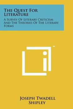 Paperback The Quest for Literature: A Survey of Literary Criticism and the Theories of the Literary Forms Book