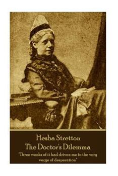 Paperback Hesba Stretton - The Doctor's Dilemma: "Three weeks of it had driven me to the very verge of desperation" Book