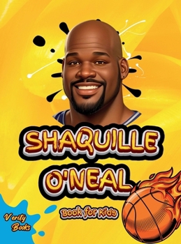 Hardcover Shaquille O'Neal Book for Kids: Meet the Basketball Legend Who Dominated the Court and the World! [Large Print] Book