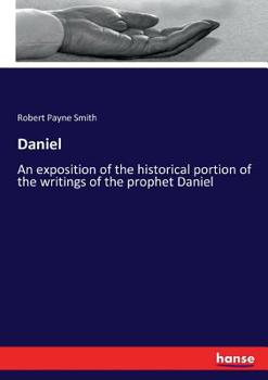 Paperback Daniel: An exposition of the historical portion of the writings of the prophet Daniel Book