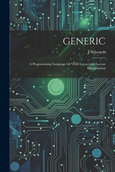 Paperback Generic: A Programming Language for VLSI Layout and Layout Manipulation Book