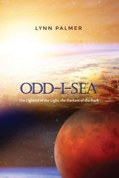 Paperback Odd-I-Sea: The Lightest of the Light, the Darkest of the Dark Book