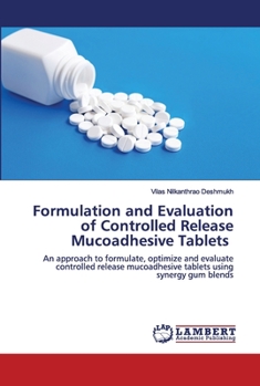 Paperback Formulation and Evaluation of Controlled Release Mucoadhesive Tablets Book