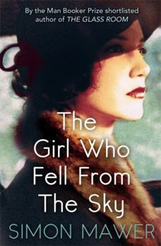 Hardcover The Girl Who Fell from the Sky. by Simon Mawer Book