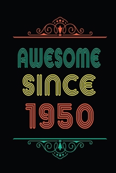 Awesome Since 1950: Retro Vintage Style journal notebook. Perfect 69 years birthday gift idea for men & women. Small Lined Notebook (6*9 inch, 100 pages) – Happy Birthday Gift