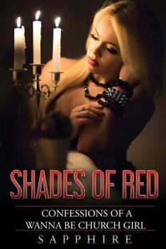 Paperback Shades of Red: Confessions of a Wanna Be Church Girl Book