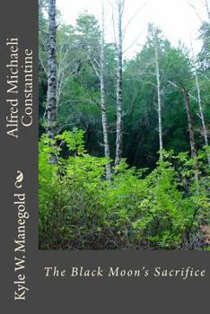 Paperback Alfred Michaeli Constantine: The Black Moon's Sacrifice Book